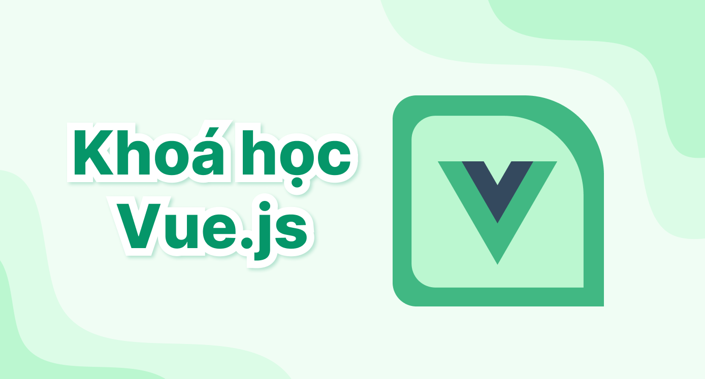 Khoá học Vue.js