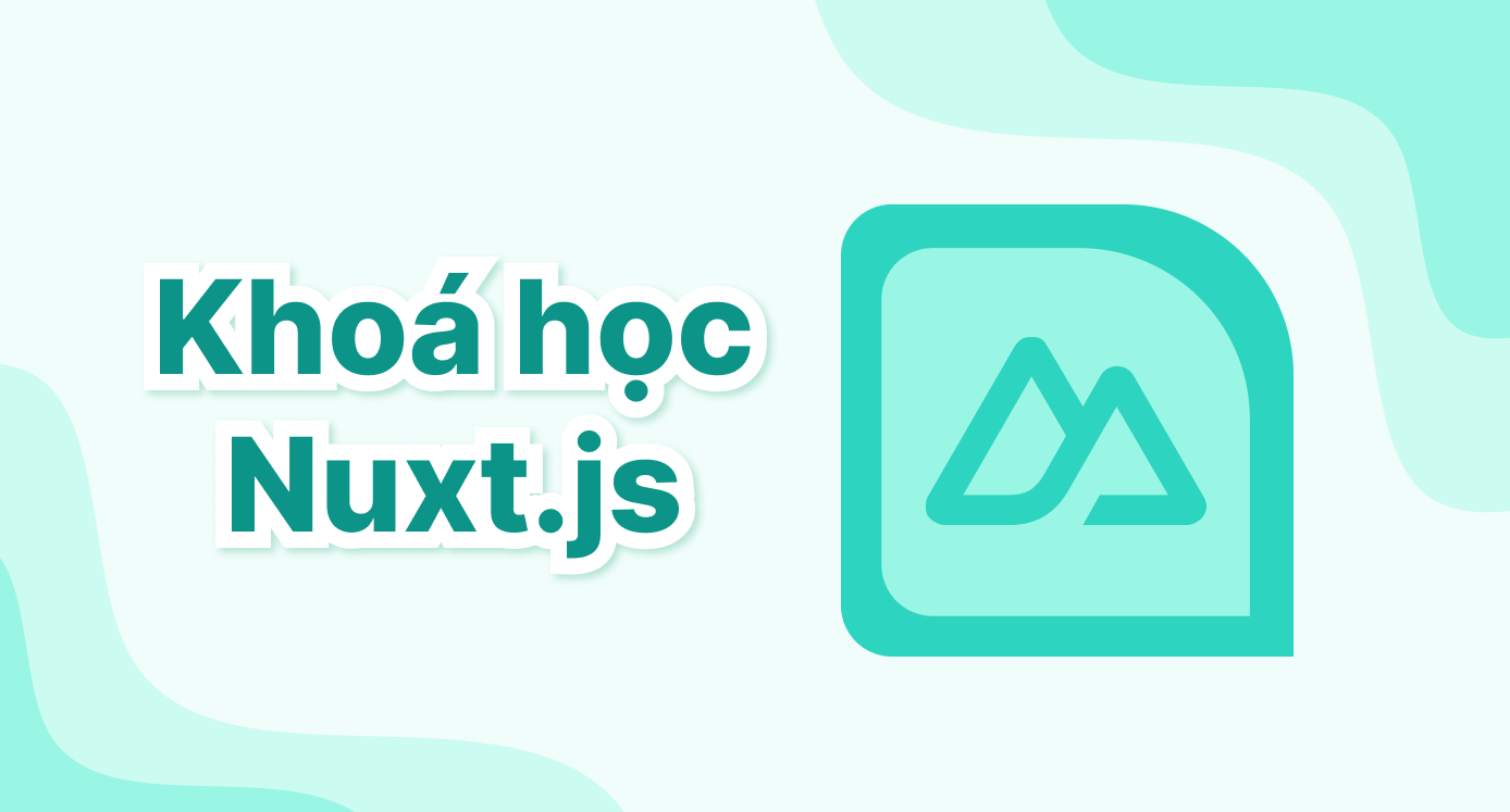 Khoá học Nuxtjs